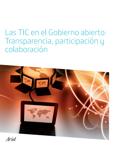 Las TIC en el Gobierno abierto: Transparencia, participación y colaboración